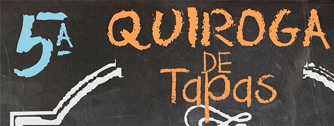 5ª edición de "Quiroga de Tapas"